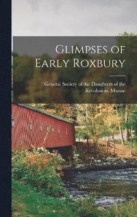 bokomslag Glimpses of Early Roxbury