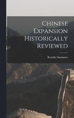 Suematsu Kencho, Suematsu, Kencho - Chinese Expansion Historically Reviewed, Inbunden