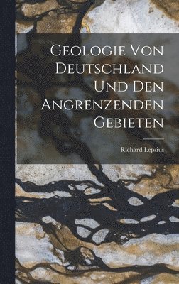 Geologie von Deutschland und den Angrenzenden Gebieten
