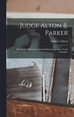 bokomslag Judge Alton B. Parker