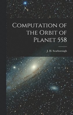 bokomslag Computation of the Orbit of Planet 558