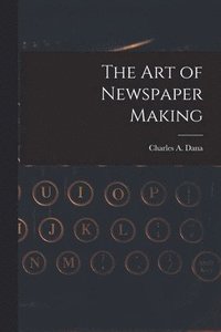 bokomslag The Art of Newspaper Making