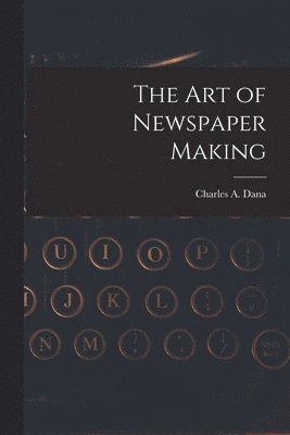 The Art of Newspaper Making 1