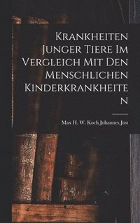 bokomslag Krankheiten Junger Tiere im Vergleich mit den Menschlichen Kinderkrankheiten