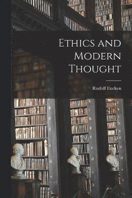 Rudolf Eucken - Ethics and Modern Thought, Häftad