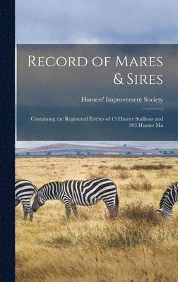 Hunters' Improvement Society - Record of Mares & Sires, Inbunden