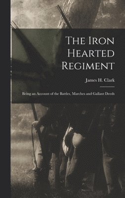 bokomslag The Iron Hearted Regiment