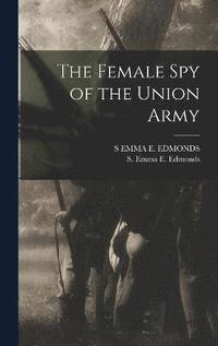 bokomslag The Female Spy of the Union Army