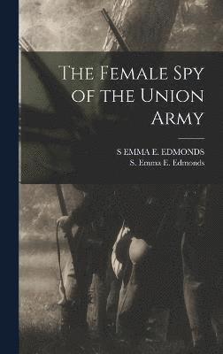 The Female Spy of the Union Army 1