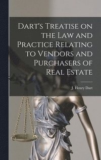 bokomslag Dart's Treatise on the Law and Practice Relating to Vendors and Purchasers of Real Estate