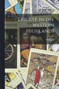 bokomslag Evil Eye in the Western Highlands