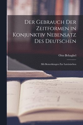 Der Gebrauch der Zeitformen in Konjunktiv Nebensatz des Deutschen 1