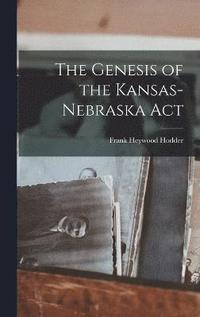 bokomslag The Genesis of the Kansas-Nebraska Act