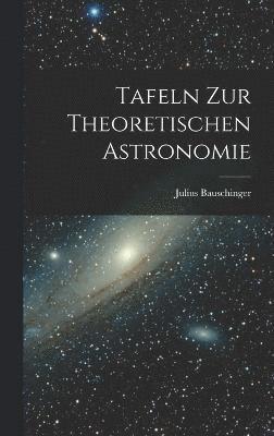 bokomslag Tafeln zur Theoretischen Astronomie