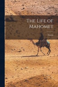 bokomslag The Life of Mahomet