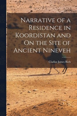 bokomslag Narrative of a Residence in Koordistan and On the Site of Ancient Nineveh