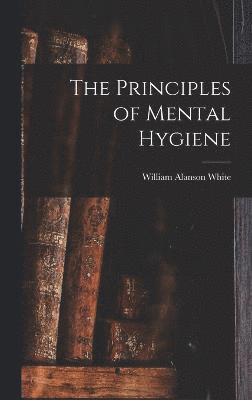 Principles of Mental Hygiene