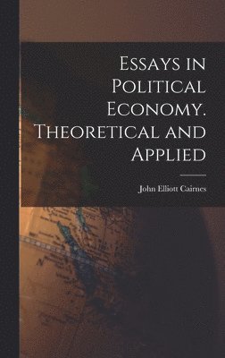 bokomslag Essays in Political Economy. Theoretical and Applied