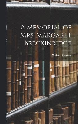 bokomslag A Memorial of Mrs. Margaret Breckinridge