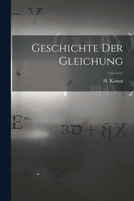H Konen, H. Konen - Geschichte der Gleichung, Häftad