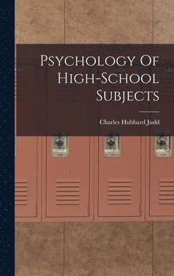 Charles Hubbard Judd - Psychology Of High-School Subjects, Inbunden