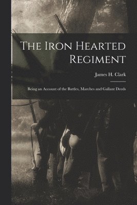 bokomslag The Iron Hearted Regiment