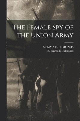 The Female Spy of the Union Army 1