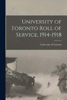 University of Toronto Roll of Service, 1914-1918 1