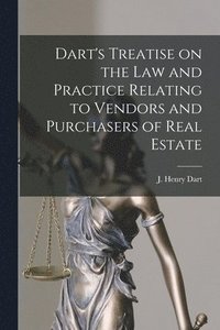 bokomslag Dart's Treatise on the Law and Practice Relating to Vendors and Purchasers of Real Estate
