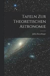 bokomslag Tafeln zur Theoretischen Astronomie
