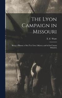 bokomslag The Lyon Campaign in Missouri