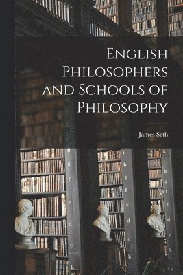 James Seth - English Philosophers and Schools of Philosophy, Häftad