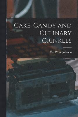 Cake, Candy and Culinary Crinkles 1