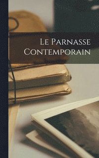 bokomslag Le Parnasse contemporain