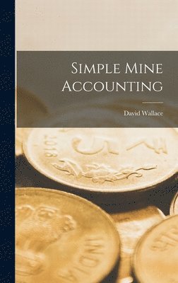 David Wallace - Simple Mine Accounting, Inbunden