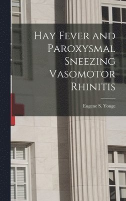 Hay Fever and Paroxysmal Sneezing Vasomotor Rhinitis