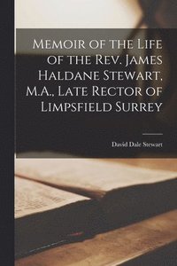 bokomslag Memoir of the Life of the Rev. James Haldane Stewart, M.A., Late Rector of Limpsfield Surrey