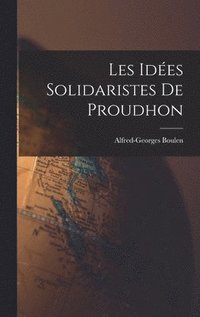 bokomslag Les Ides Solidaristes de Proudhon