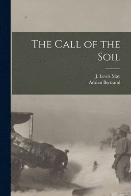 Adrien Bertrand, J Lewis May - Call of the Soil, Häftad