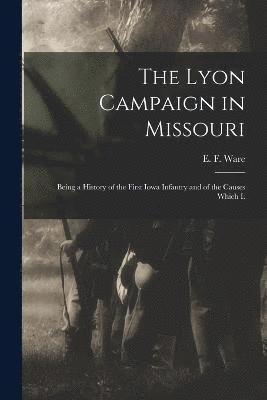 bokomslag The Lyon Campaign in Missouri