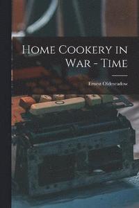 bokomslag Home Cookery in War - Time
