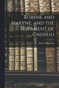 bokomslag Robene and Makyne, and the Testament of Cresseid