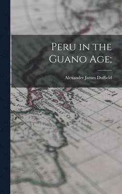 Peru in the Guano Age; 1