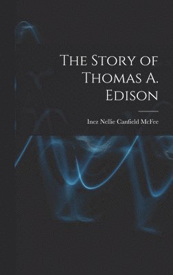 The Story of Thomas A. Edison 1