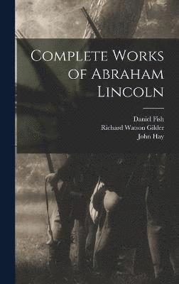 Complete Works of Abraham Lincoln 1