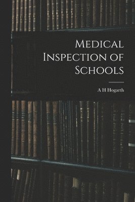 bokomslag Medical Inspection of Schools