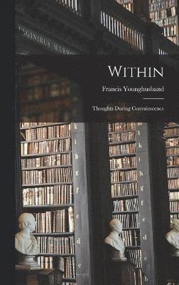 Within; Thoughts During Convalescence