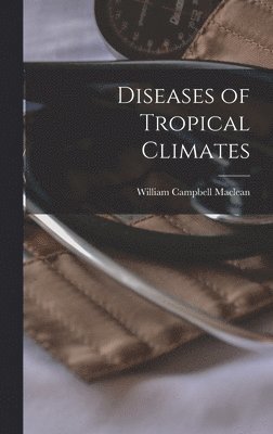 bokomslag Diseases of Tropical Climates