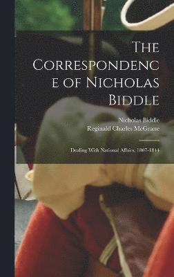 The Correspondence of Nicholas Biddle 1