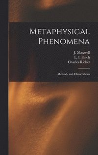 bokomslag Metaphysical Phenomena; Methods and Observations